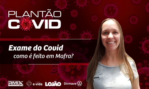 Como são feitos os exames para covid-19 em Mafra?