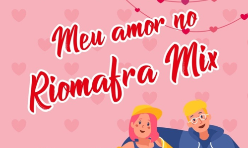 Promoção Dia dos Namorados Riomafra Mix