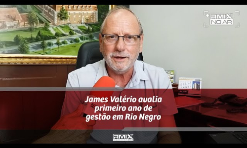 James Valério avalia primeiro ano de gestão em Rio Negro