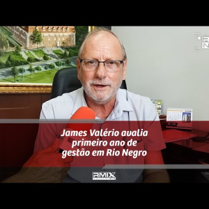 James Valério avalia primeiro ano de gestão em Rio Negro