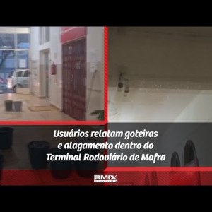 Usuários relatam goteiras e alagamento dentro do Terminal Rodoviário de Mafra