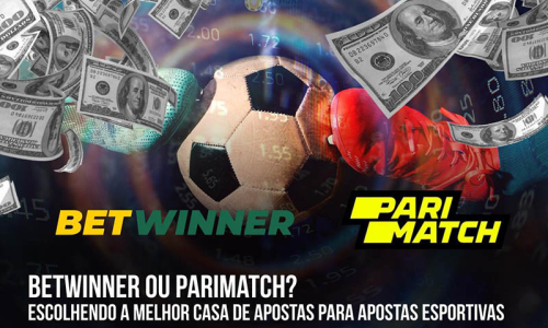 Betwinner ou Parimatch? Escolhendo a melhor casa para apostas esportivas